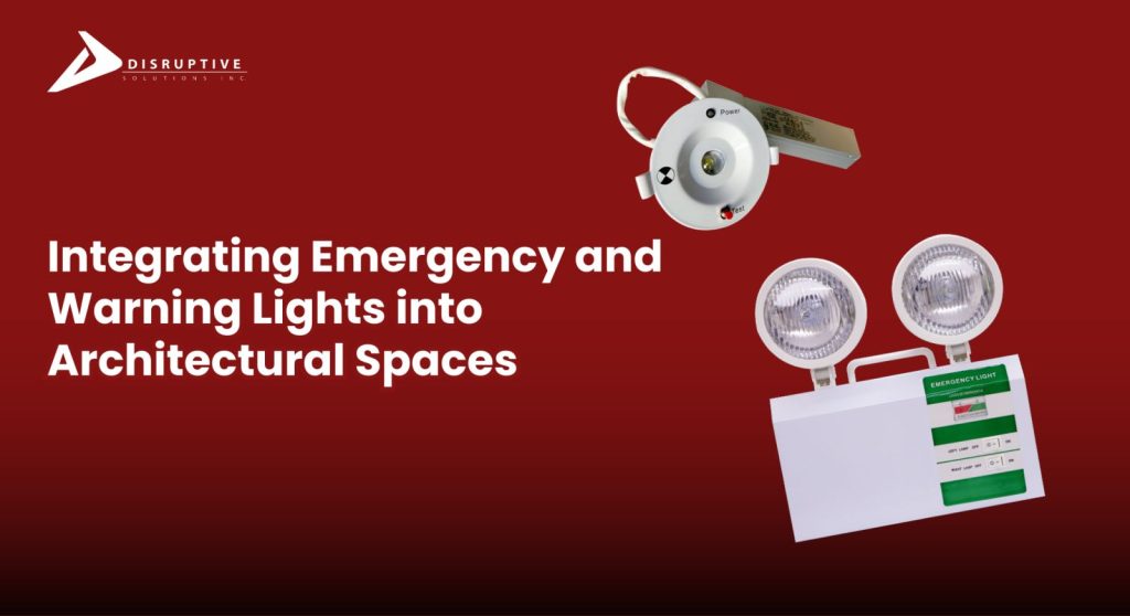 Integrating Emergency & Warning Lights in Architecture - Disruptive Solutions Inc.