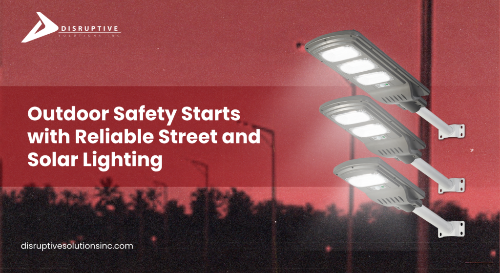 Outdoor Safety Starts with Reliable Street and Solar Lighting